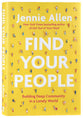 Find Your People: Building Deep Community in a Lonely World