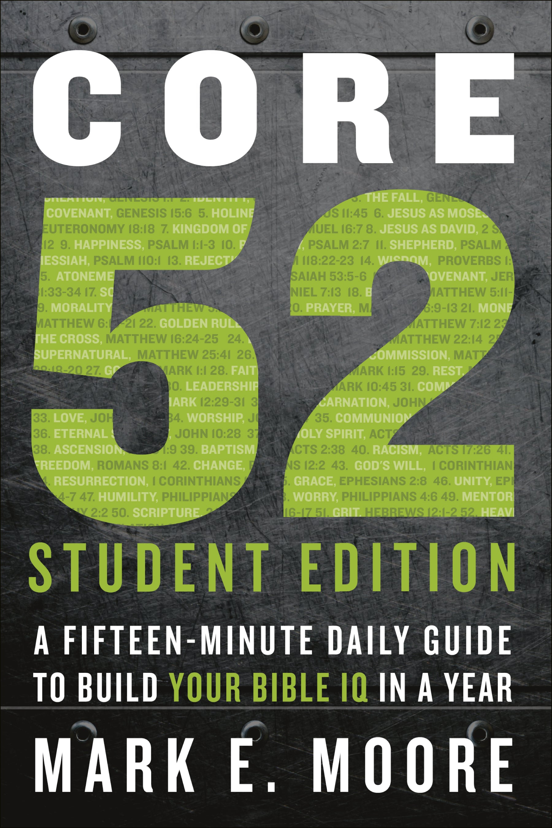 Core 52: A Fifteen-Minute Daily Guide to Build Your Bible Iq in a Year (Student Edition)
