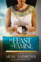 In Feast of Famine (#02 in Egyptian Chronicles Series)