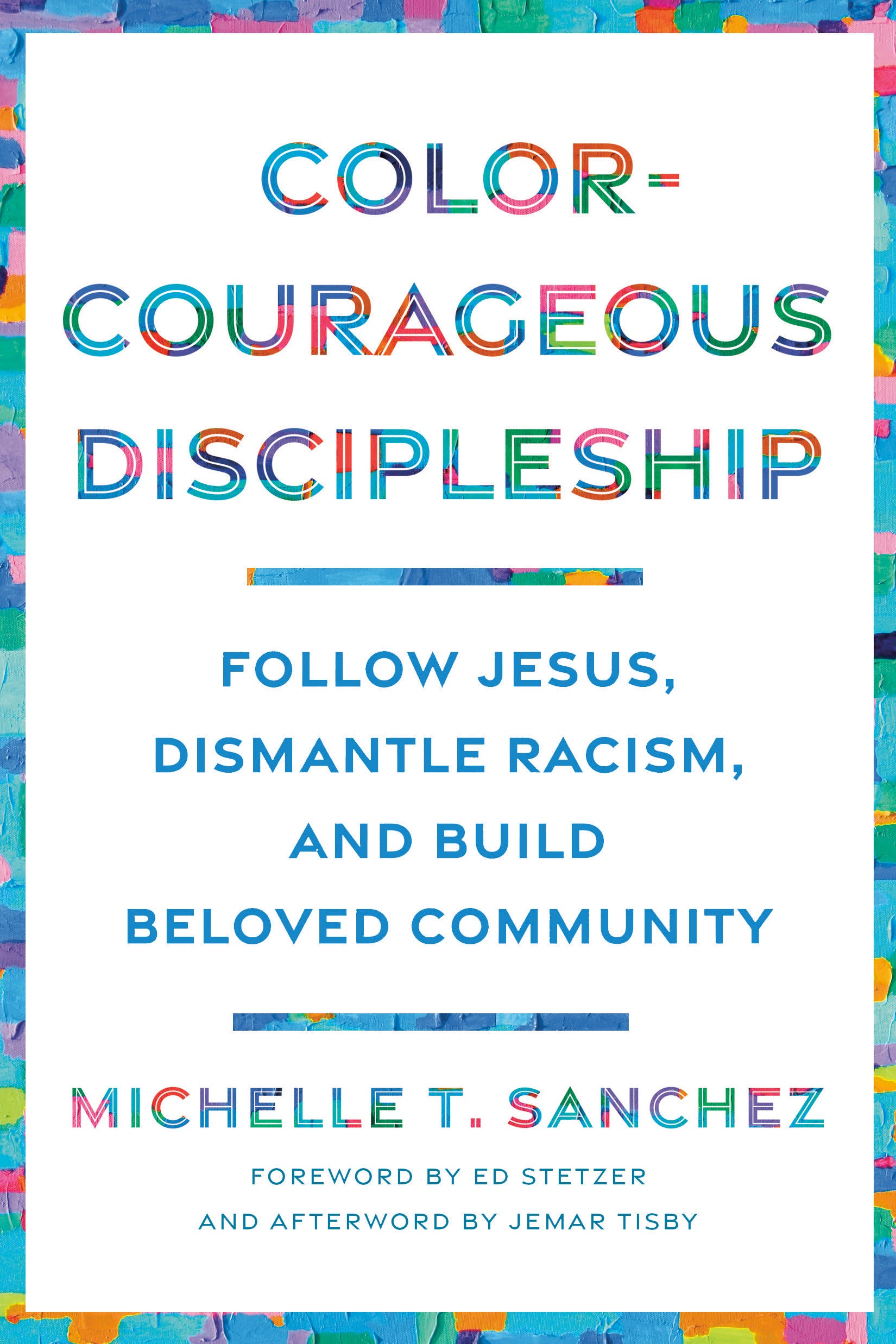 Antiracist Discipleship: Follow Jesus, Dismantle Racism, and Build Beloved Community