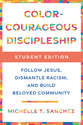 Antiracist Discipleship: Follow Jesus, Dismantle Racism, and Build Beloved Community (Student Edition)