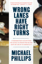 Wrong Lanes Have Right Turns: A Pardoned Man's Escape From the School-To-Prison Pipeline and What We Can Do
