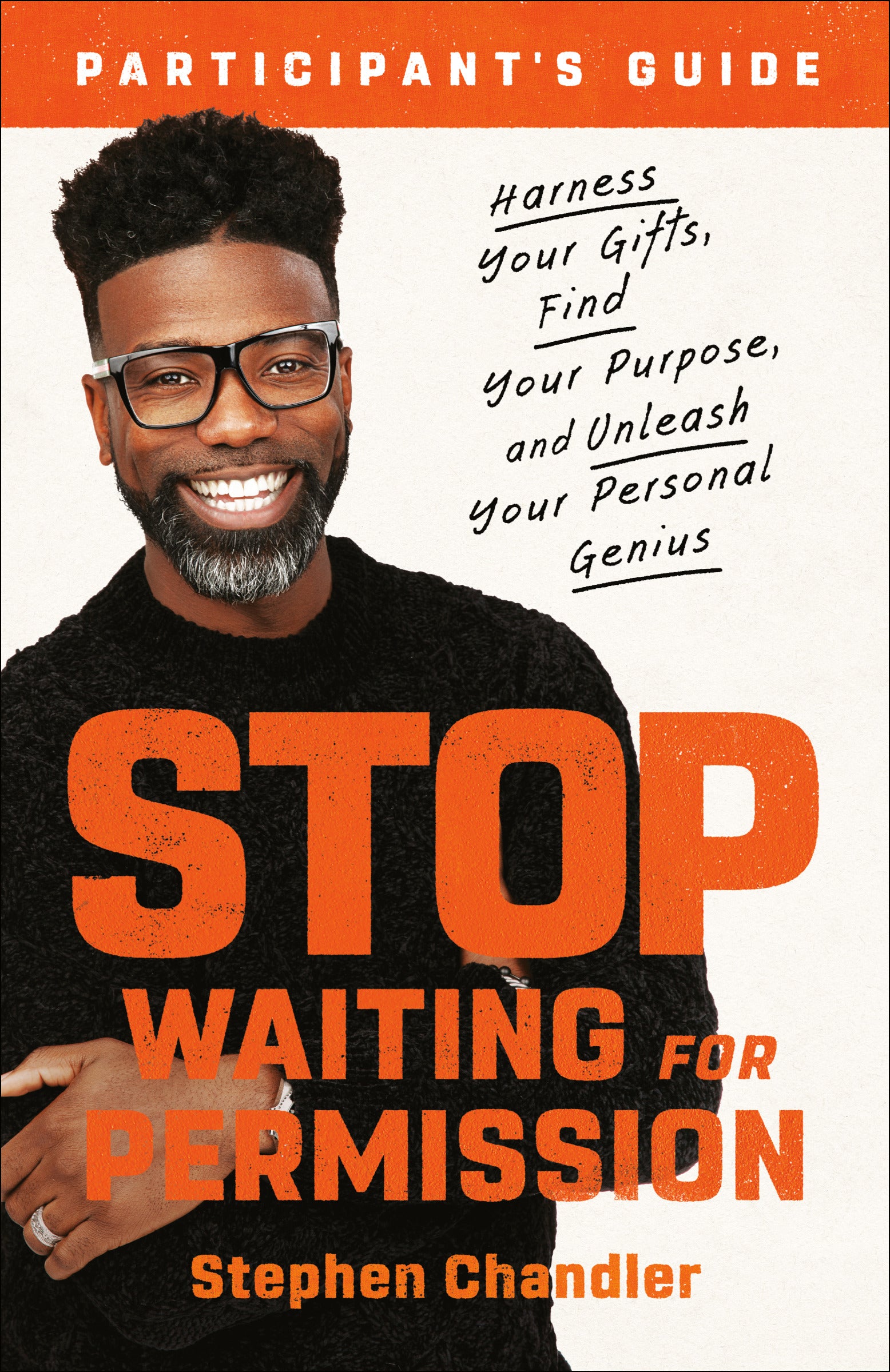 Stop Waiting For Permission (Study Guide): Harness Your Gifts, Find Your Purpose, and Unleash Your Personal Genius