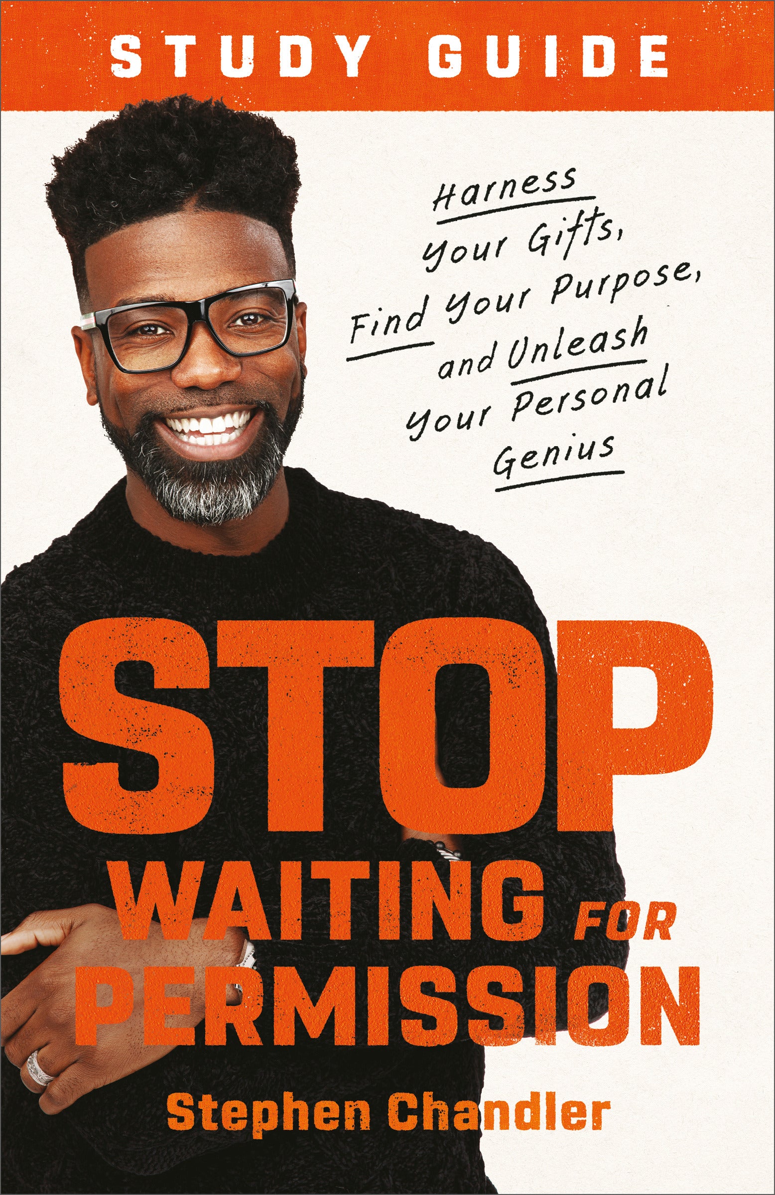 Stop Waiting For Permission (Study Guide): Harness Your Gifts, Find Your Purpose, and Unleash Your Personal Genius