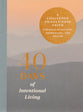 40 Days of Intentional Living: A Challenge to Cultivate Faith Through Devotions, Journaling, and Prayer