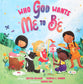 Who God Wants Me to Be: A Picture Book