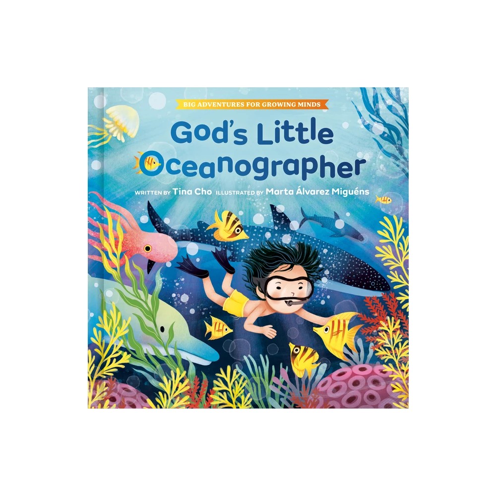 God's Little Oceanographer (Big Adventures for Growing Minds Series)
