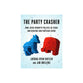 The Party Crasher: How Jesus Disrupts Politics as Usual and Redeems Our Partisan Divide