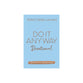 Do It Anyway Devotional: 60 Days to a Bolder Faith