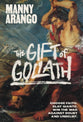 The Gift of Goliath: Choose Faith, Slay Giants, and Win the War Against Doubt and Unbelief