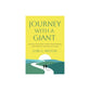 Journey with a Giant: Choose Your Guide, Pursue Your Purpose, and Grow in Your Walk with God