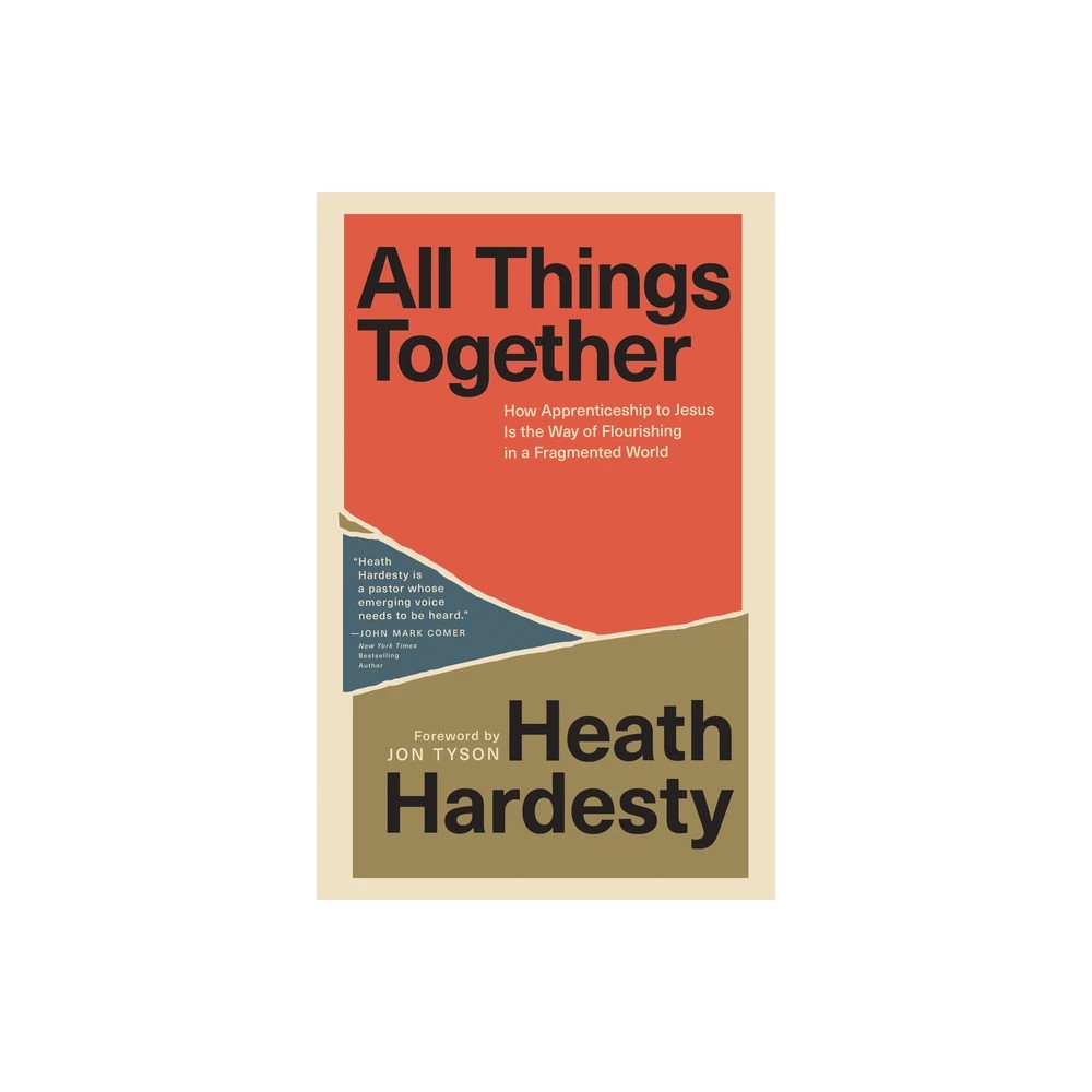 All Things Together: How Apprenticeship to Jesus is the Way of Flourishing in a Fragmented World