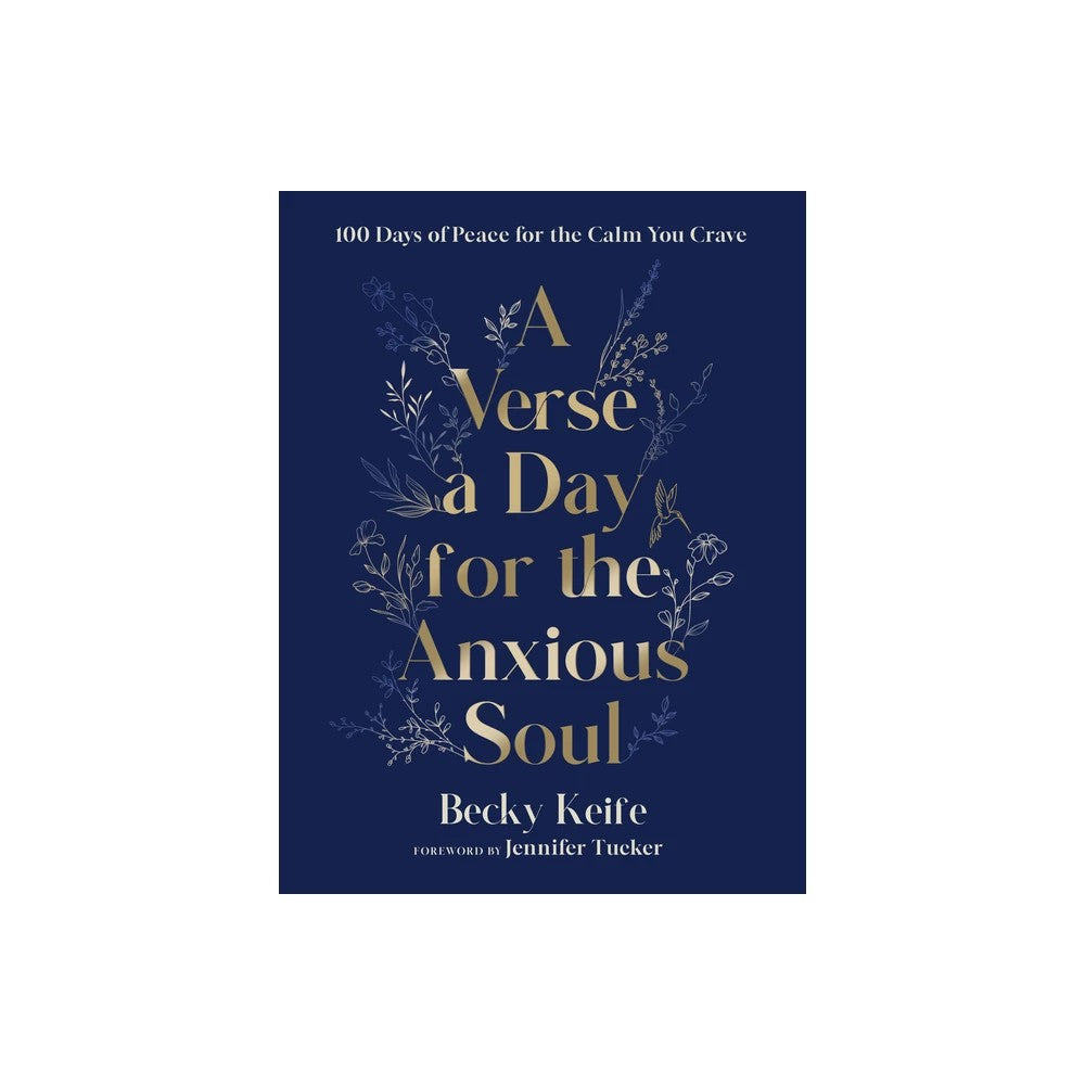 A Verse a Day for the Anxious Soul: 100 Days of Peace for the Calm You Crave: A Devotional