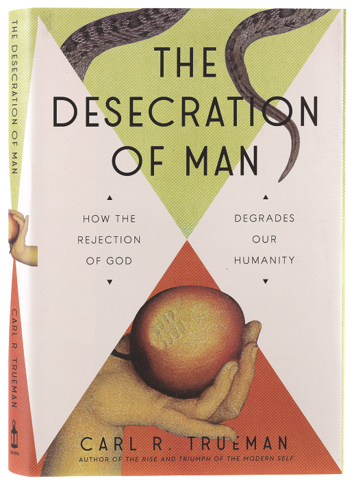 The Desecration of Man: How the Rejection of God Degrades Our Humanity