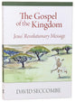 The Gospel of the Kingdom: Jesus' Revolutionary Message