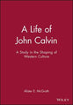 A Life of John Calvin