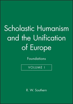 Foundations (#01 in Scholastic Humanism And The Unification Of Europe Series)