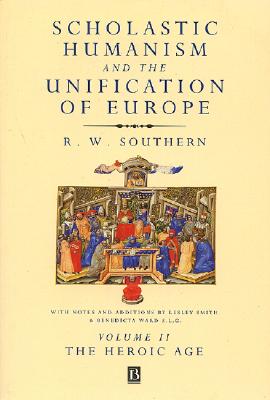 The Heroic Age (#02 in Scholastic Humanism And The Unification Of Europe Series)