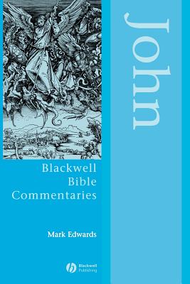 John (Blackwell Bible Commentaries Series)