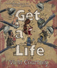 Get a Life!