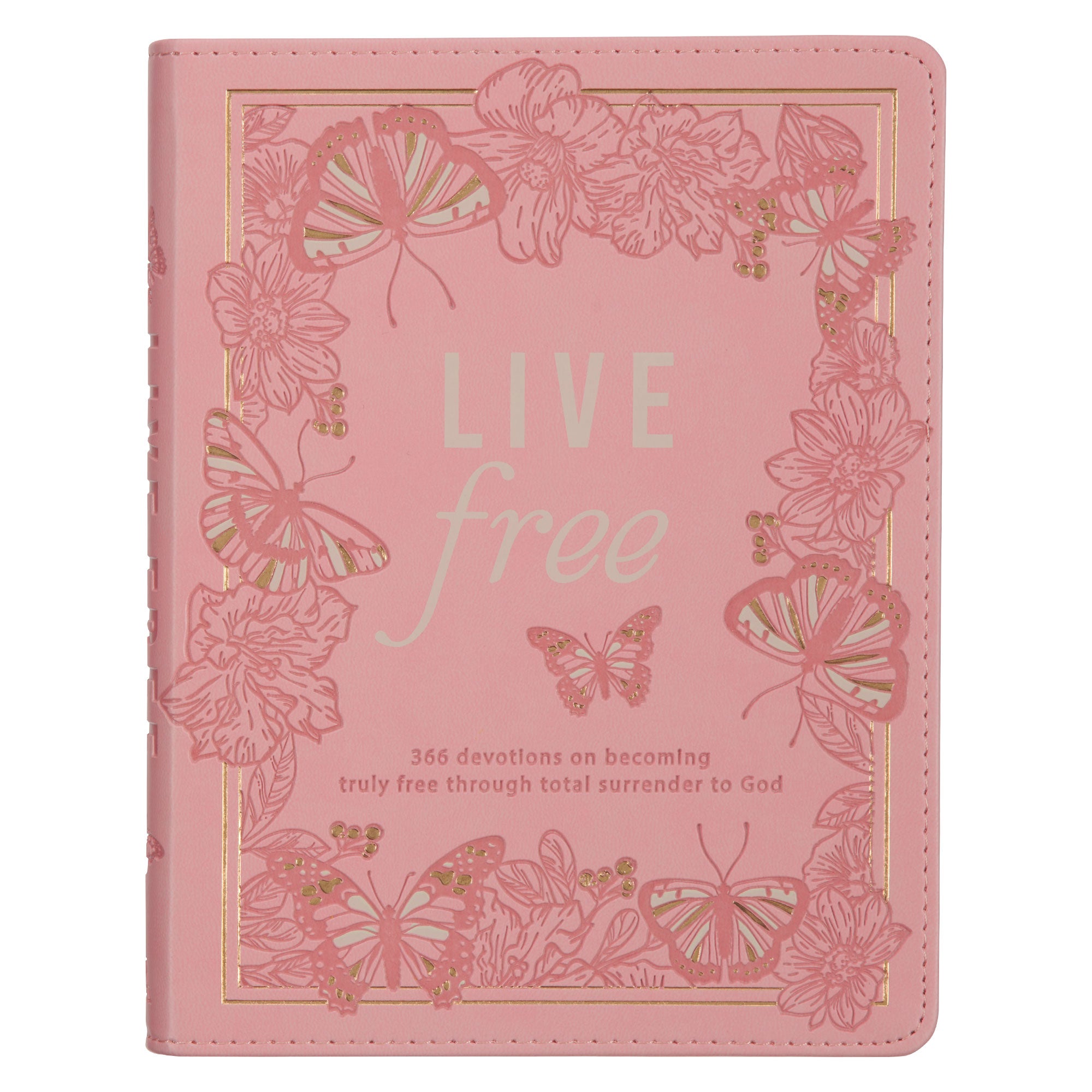 Live Free: 365 Devotions on Becoming Truly Free Through Total Surrender to God