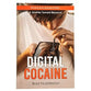 Digital Cocaine (2nd Edition): A Journey Toward iBalance