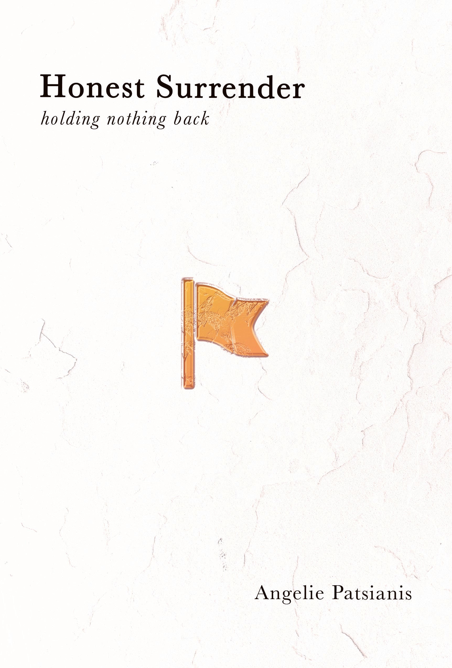 Honest Surrender: Holding Nothing Back