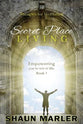 Secret Place Living: Thoughts For Meditation, Empowering You to Win in Life (Vol 1)