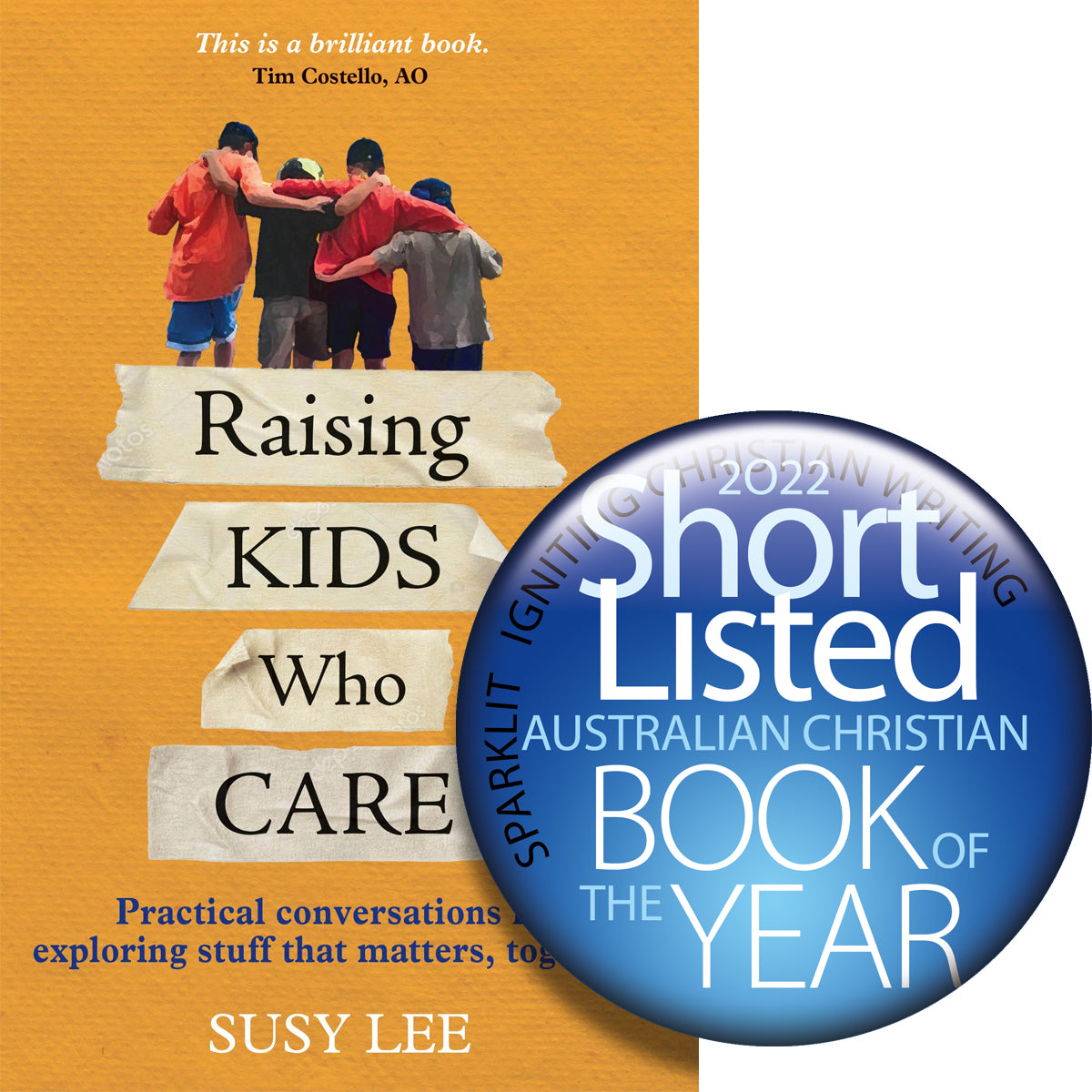 Raising Kids Who Care: Practical Conversations For Exploring Stuff That Matters, Together