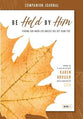 Be Held By Him: Finding God When Life Knocks You Off Your Feet (Companion Journal)