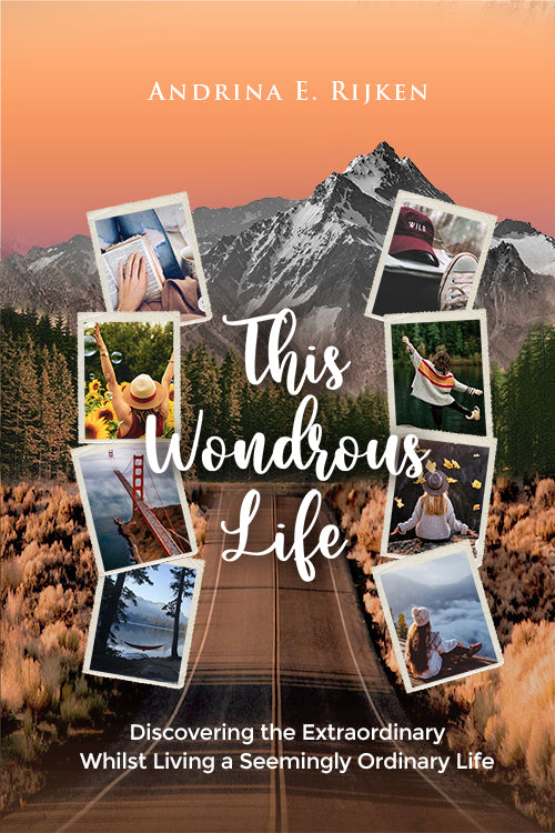 This Wondrous Life: Discovering the Extraordinary Whilst Living a Seemingly Ordinary Life