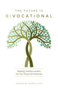 The Future is Bivocational: Shaping Christian Leaders For a Post-Christian World