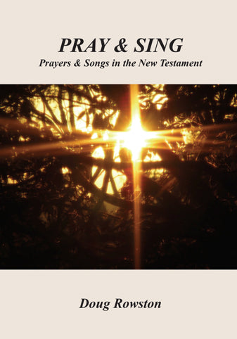 Pray & Sing: Prayers & Songs in the New Testament