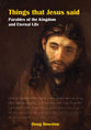Things That Jesus Said Parables of the Kingdom and Eternal Life