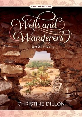 Wells and Wanderers - Amorites (#01 in Light Of Nations Series)
