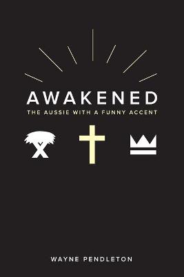 Awakened: The Aussie With a Funny Accent