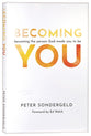 Becoming You: Becoming the Person God Made You to Be