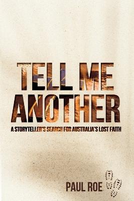 Tell Me Another: A Storyteller's Search For Australia's Lost Faith
