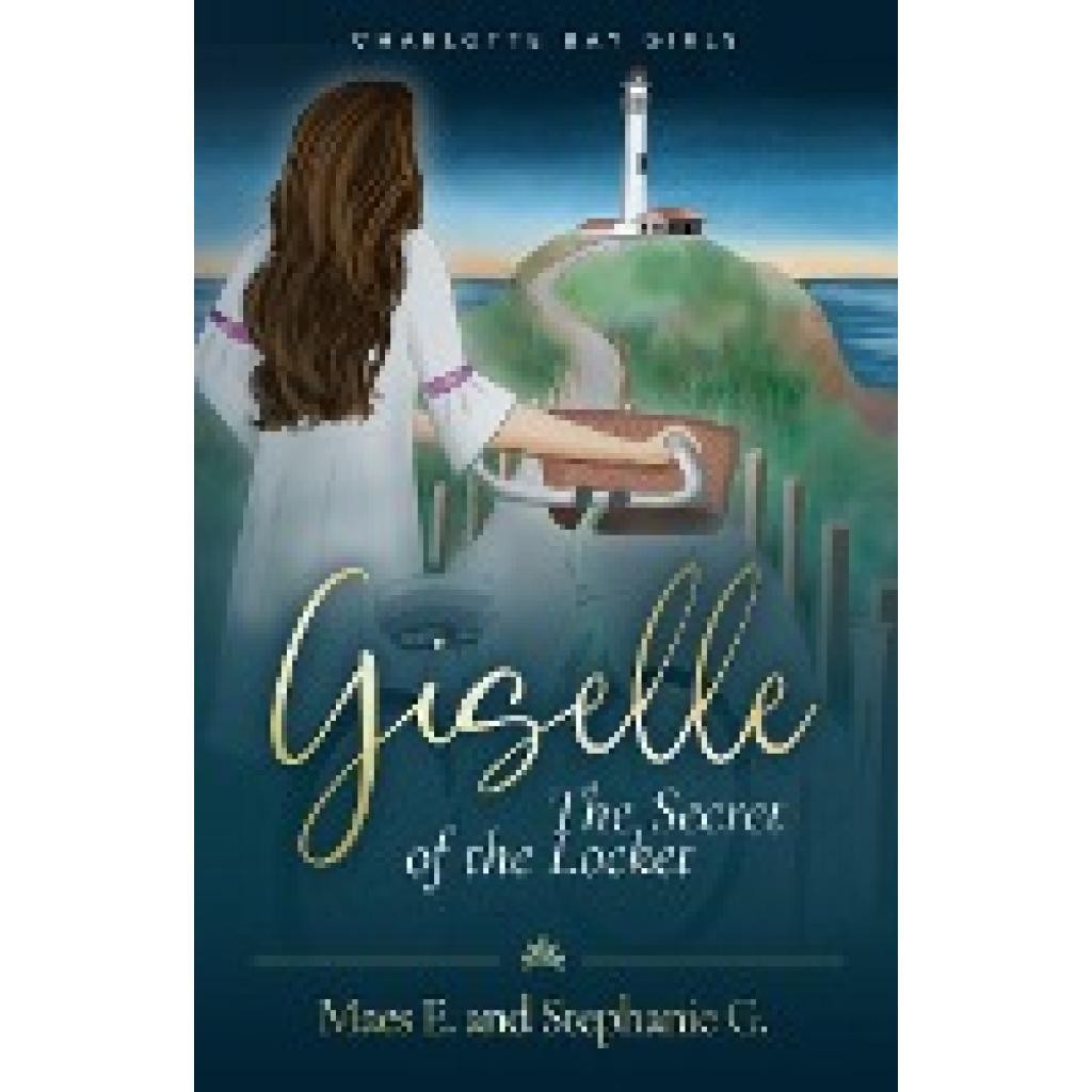Giselle The Secret Of The Locket (#01 in Charlotte Bay Girls Series)