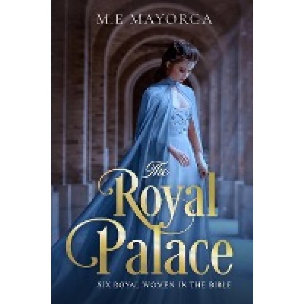 The Royal Palace: Six Royal Women In The Bible