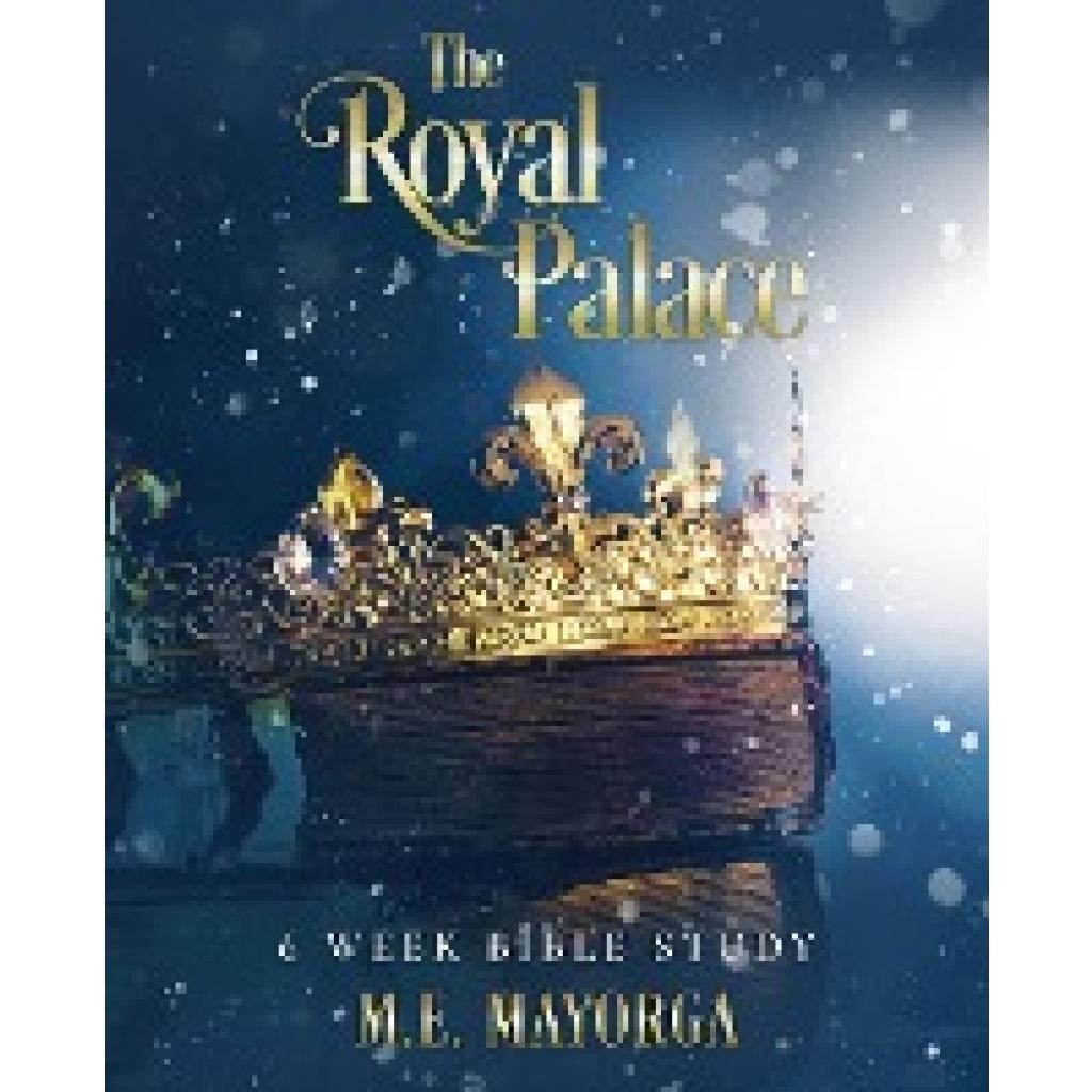 The Royal Palace - 6 Week Bible Study for Teen Girls