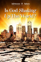 Is God Shaking Up the World