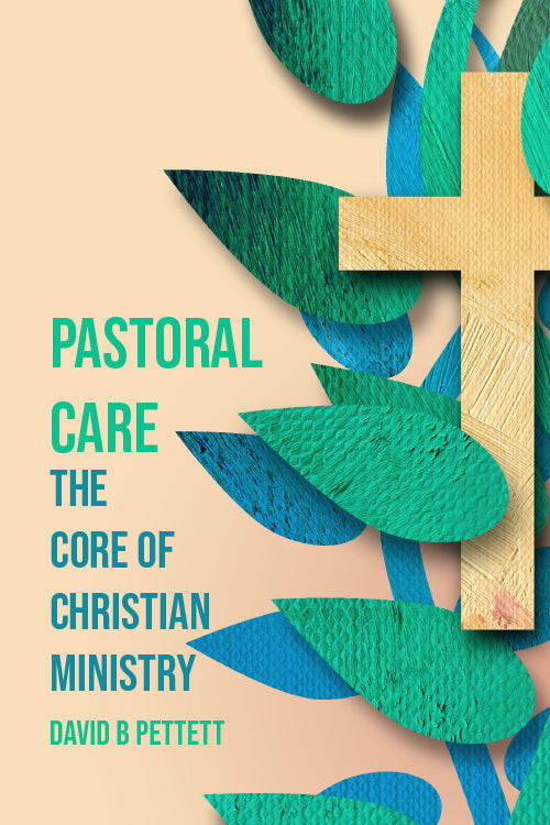 Pastoral Care: The Core of Christian Ministry: The Core of Ministry