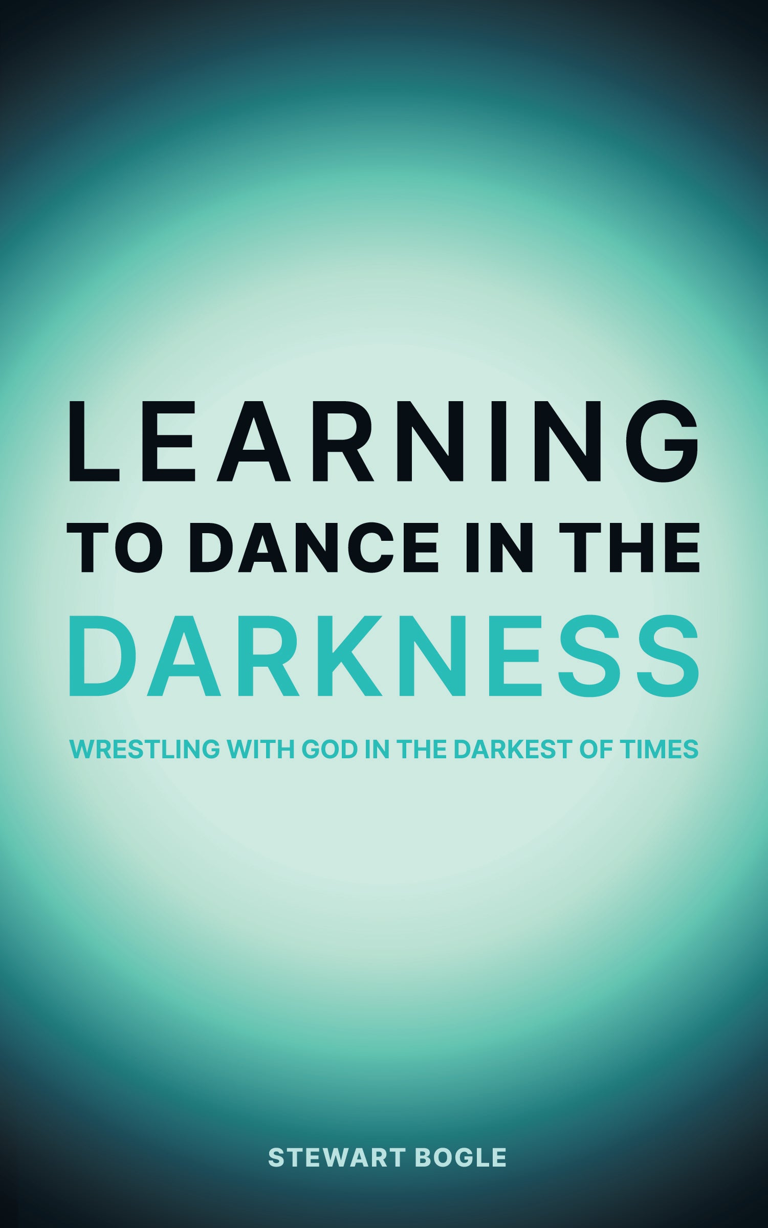Learning to Dance in the Darkness: Wrestling With God In The Darkest of Times