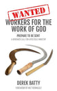 Wanted Workers For the Work of God: Prepare to Be Sent: A Renewed Call for Apostolic Ministry