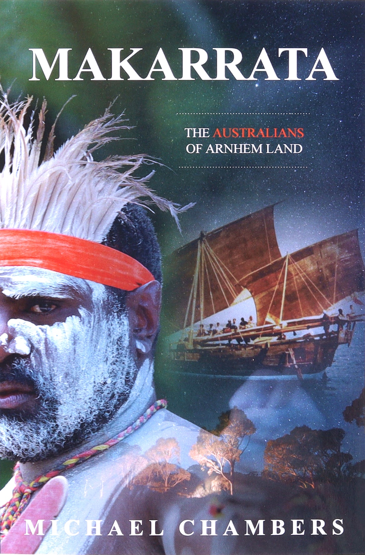 Makarrata: The Australians of Arnhem Land