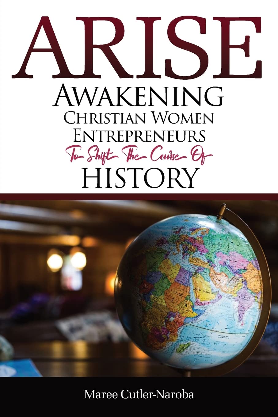 Arise: Awakening Christian Women Entrepreneurs to Shift the Course of History