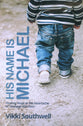 His Name Is Michael: Finding Hope in the Heartache of Teenage Abortion