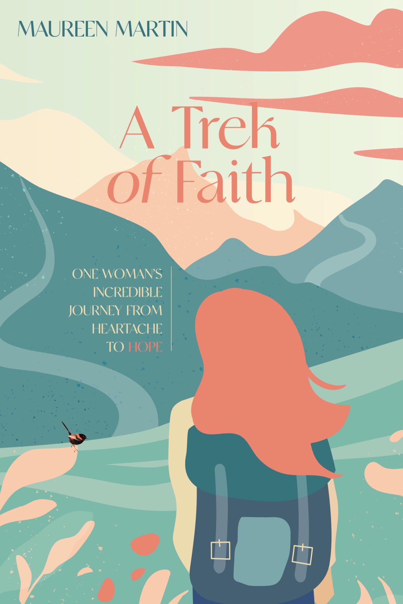 A Trek of Faith: One Woman's Incredible Journey From Heartache to Hope