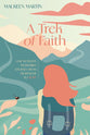 A Trek of Faith: One Woman's Incredible Journey From Heartache to Hope